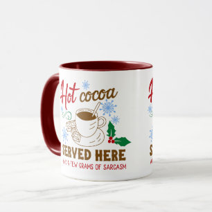 Hot Cocoa and Sarcasm Christmas Mug