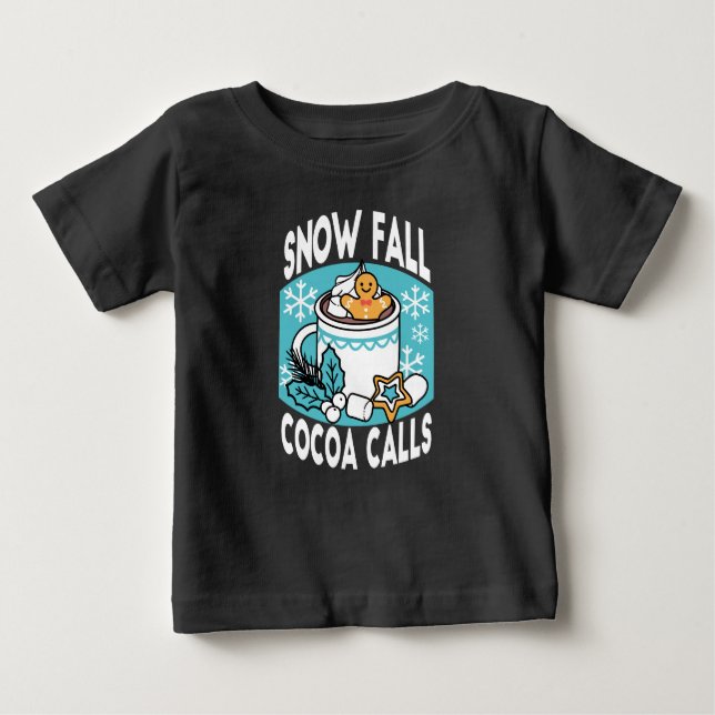 Hot Cocoa and Winter Charm - Snow Fall Cocoa Calls Baby T-Shirt (Front)