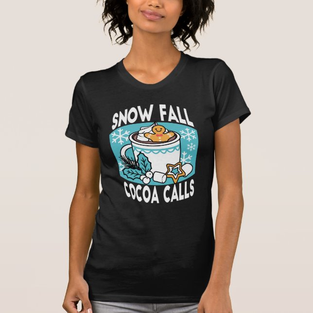 Hot Cocoa and Winter Charm - Snow Fall Cocoa Calls T-Shirt (Front)