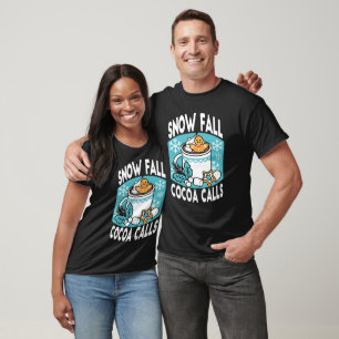 Hot Cocoa and Winter Charm - Snow Fall Cocoa Calls T-Shirt