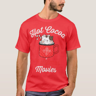 Hot Cocoa & Christmas Movies Cute Funny Cat Mug Me T-Shirt