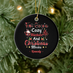 Hot Cocoa, Cosy Blankets and Christmas Movies Ceramic Ornament