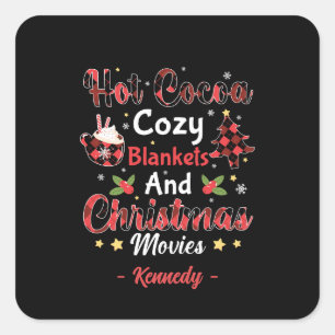 Hot Cocoa, Cosy Blankets and Christmas Movies Square Sticker