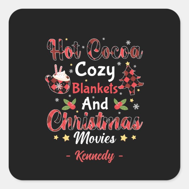 Hot Cocoa, Cosy Blankets and Christmas Movies Square Sticker (Front)