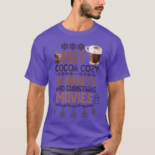 Hot Cocoa Cosy Blankets Christmas Movies Christmas T-Shirt
