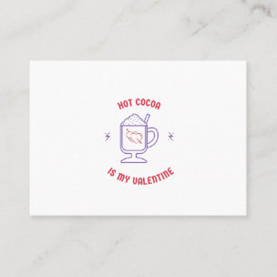 Hot cocoa is my valentine business card