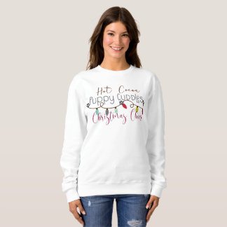 Hot Cocoa, Puppy Cuddles, Christmas Cheer Sweatshirt