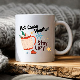 Hot Cocoa Weather - Stay Cosy Coffee Mug