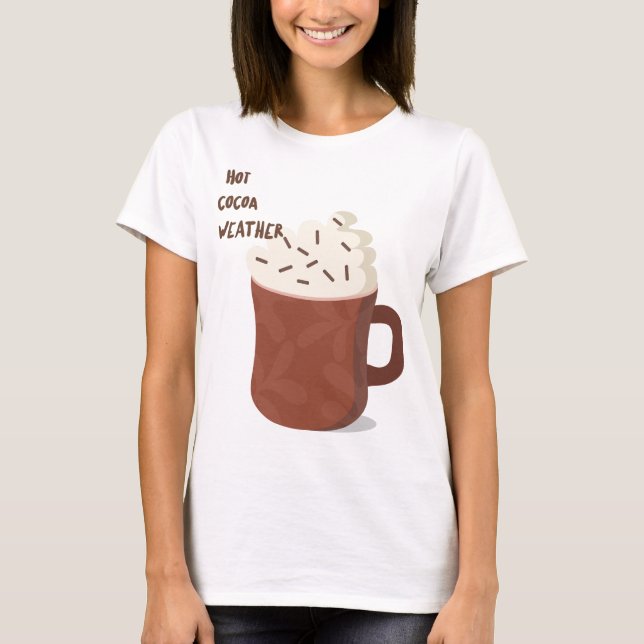 Hot cocoa weather  T-Shirt (Front)