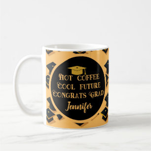 Hot Coffee Cool Future  Congrats Grad graduation  Mug