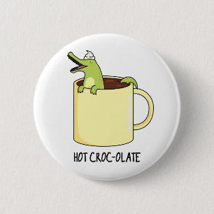 Hot Croc-colate Funny Crocodile Pun  6 Cm Round Badge