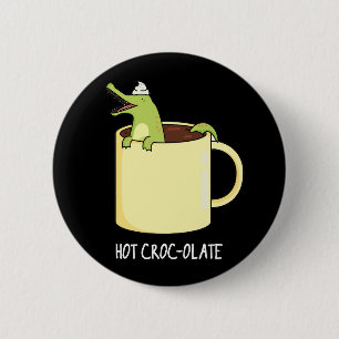 Hot Croc-colate Funny Crocodile Pun Dark BG 6 Cm Round Badge