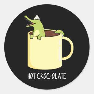 Hot Croc-colate Funny Crocodile Pun Dark BG Classic Round Sticker