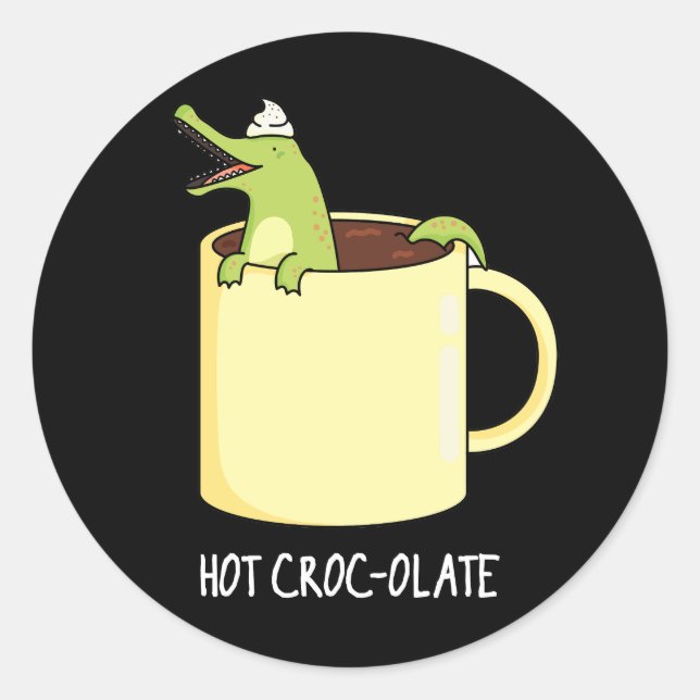Hot Croc-colate Funny Crocodile Pun Dark BG Classic Round Sticker (Front)