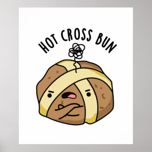 Hot Cross Bun Funny Food Pun Poster