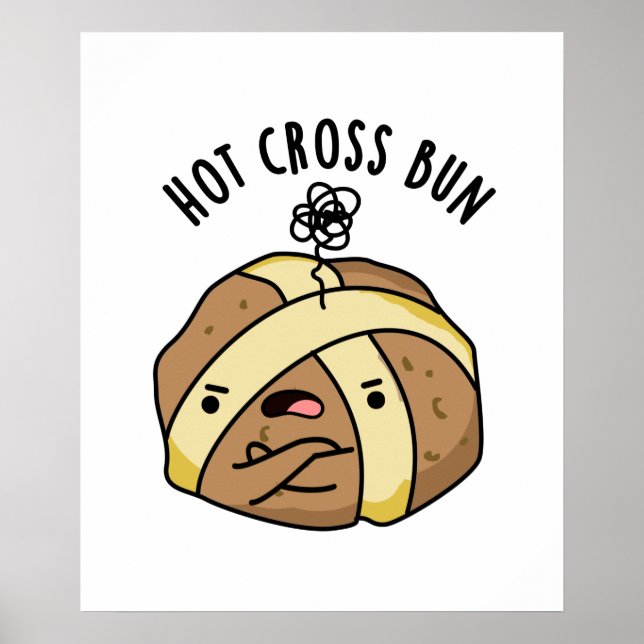 Hot Cross Bun Funny Food Pun Poster (Front)
