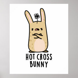 Hot Cross Bunny Funny Angry Rabbit Pun  Poster
