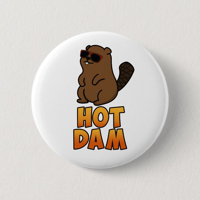 Hot Dam Funny Cool Beaver Pun 6 Cm Round Badge (Front)