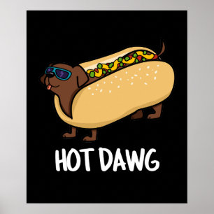 Hot Dawg Funny Hot Dog In A Bun Pun Dark BG Poster