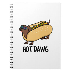 Hot Dawg Funny Hot Dog In A Bun Pun Notebook