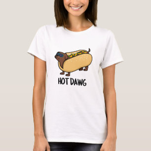 Hot Dawg Funny Hot Dog In A Bun Pun T-Shirt