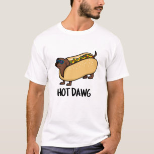 Hot Dawg Funny Hot Dog In A Bun Pun  T-Shirt