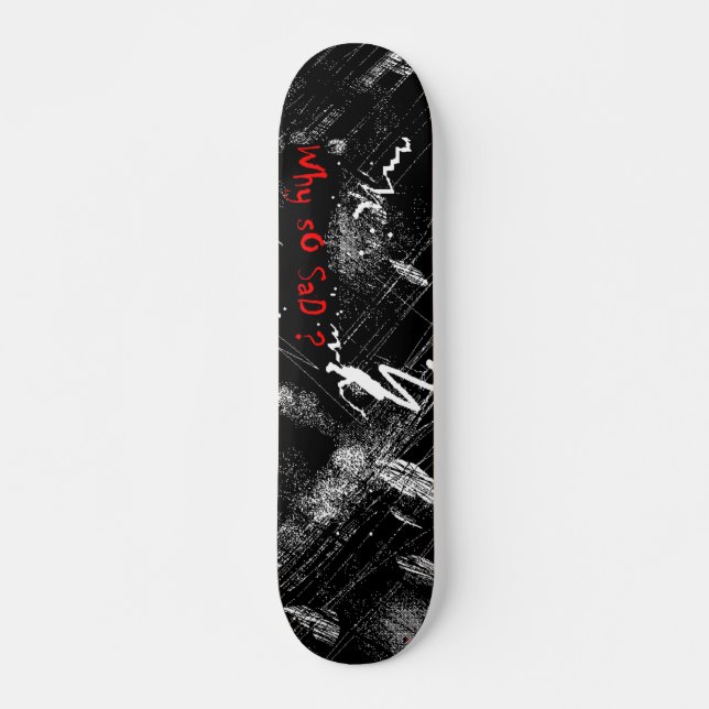 Hot deck "why so sad?" skateboard (Front)