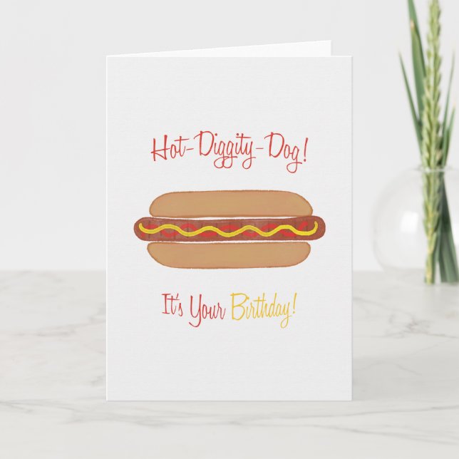Hot Diggity Dog Birthday Card, Hot Dog Card (Front)