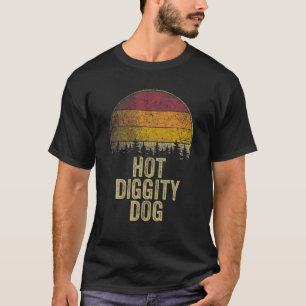 HOT DIGGITY DOG Funny Saying Retro Gag Gift Humor T-Shirt