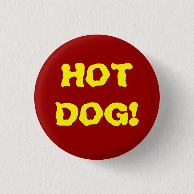 Hot Dog! 3 Cm Round Badge (Front)