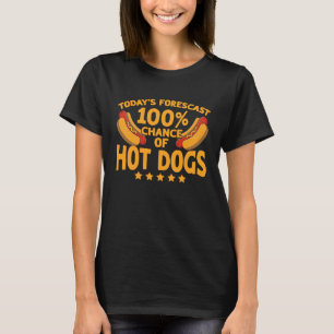 Hot Dog Adult Humor 100 Chance Of Hot Dogs T-Shirt