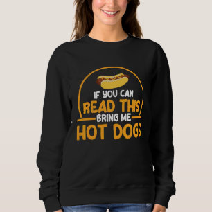 Hot Dog Adult Humor If You Can Read This Sweatshirt