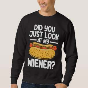 Hot Dog Adult Humor Pun Naughty Look At My Wiener Sweatshirt