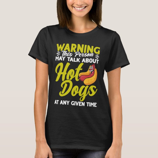 Hot Dog Adult Humor Talk About Hot Dogs T-Shirt (Front)