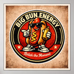 Hot Dog - Big Bun Energy - Foodie Fiends Poster
