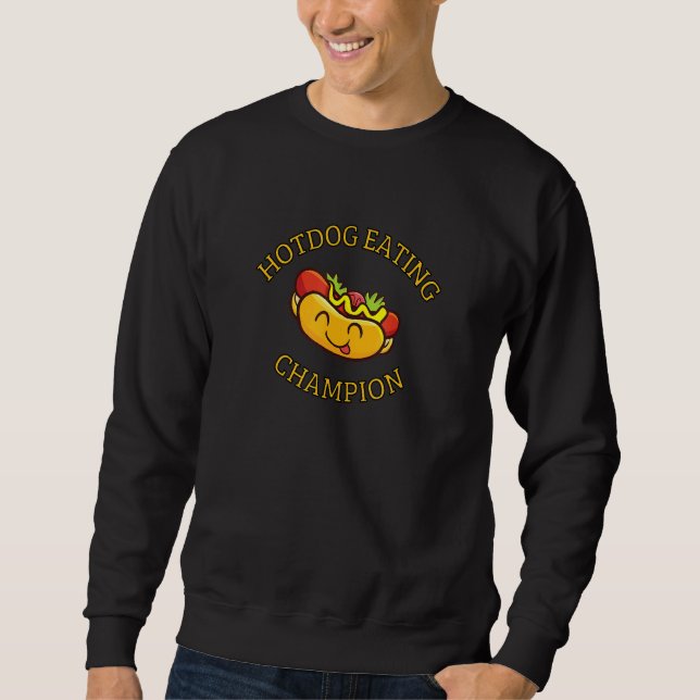 Hot Dog Eating Champion Sweatshirt (Front)