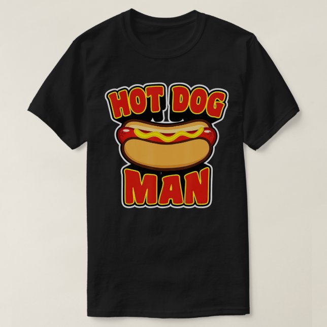 Hot Dog  For Men - Or The Man In Your Life  T-Shirt (Design Front)