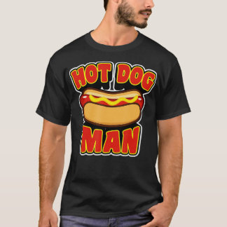 Hot Dog  For Men - Or The Man In Your Life  T-Shirt