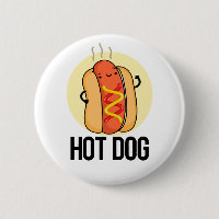 Hot Dog Funny Snack Pun 