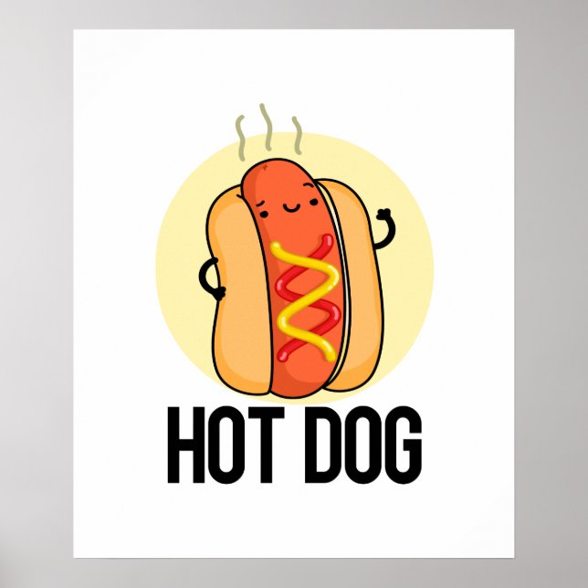 Hot Dog Funny Snack Pun  Poster (Front)