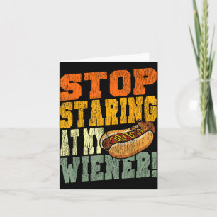 Hot Dog Humour Pun Naughty Stop Staring At Wiener Card