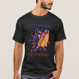 Hot Dog I m Just Here For The Wieners  4 Fourth of T-Shirt