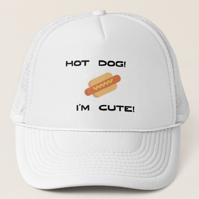 Hot Dog I'm Cute Trucker Hat (Front)