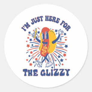 Hot Dog I'm Just Here For The Glizzy Happy 4th Of Classic Round Sticker