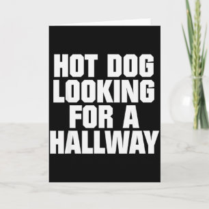 Hot Dog Looking For A Hallway Funny Hot Dog Lovers Card