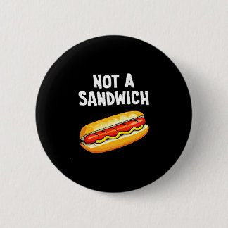 Hot dog not a sandwich performance  6 cm round badge
