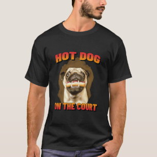 Hot Dog on the Court - Dog Pickleball T-Shirt
