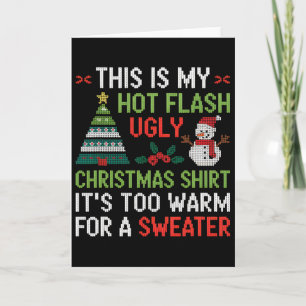 Hot Flash Ugly Christmas Shirt Too Warm Menopause  Card