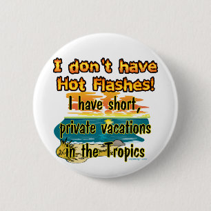 Hot Flashes? 6 Cm Round Badge
