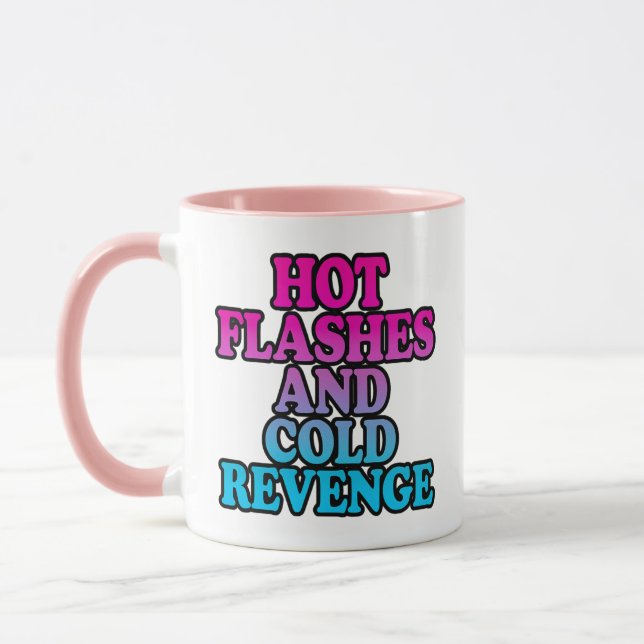Hot Flashes and Cold Revenge – Perimenopause Mug (Left)